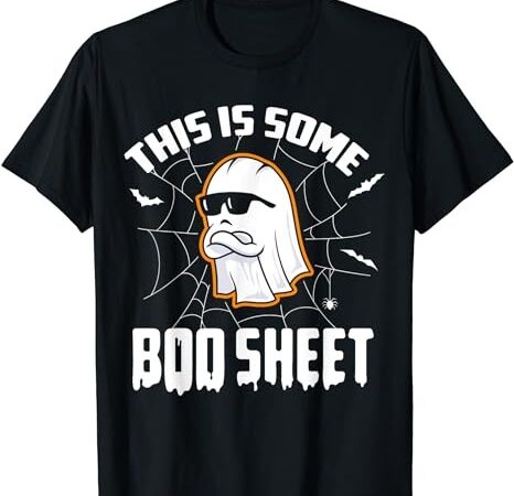 This is some boo sheet funny halloween ghost costume t-shirt