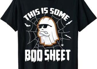 This Is Some Boo Sheet Funny Halloween Ghost Costume T-Shirt PNG File