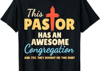 This Pastor Has An Awesome Congregation Preacher T-Shirt PNG File