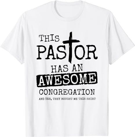 This Pastor Has An Awesome Congregation T-Shirt