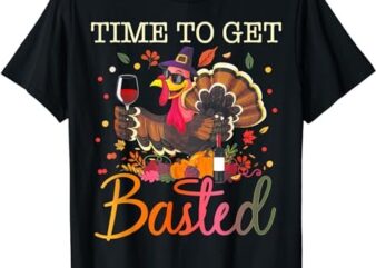Time To Get Basted Cool Turkey Thanksgiving Funny Drinking T-Shirt