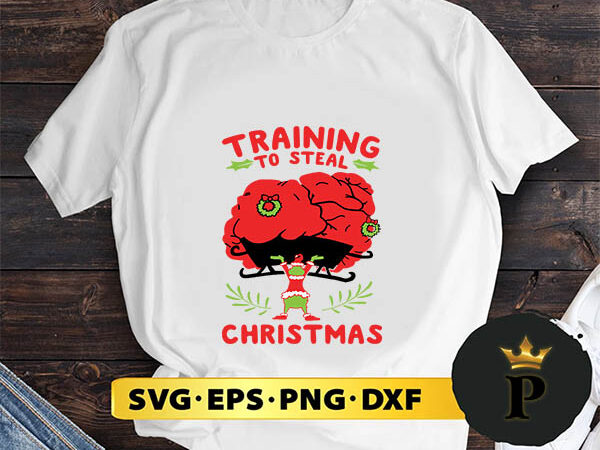 Training to steal christmas svg, merry christmas svg, xmas svg png dxf eps t shirt designs for sale