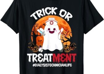 Trick Or Treatment Ghost Dialysis Technician Life Halloween T-Shirt PNG File