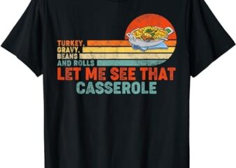 Turkey Gravy Beans And Rolls Retro Thanksgiving Fall Gift T-Shirt