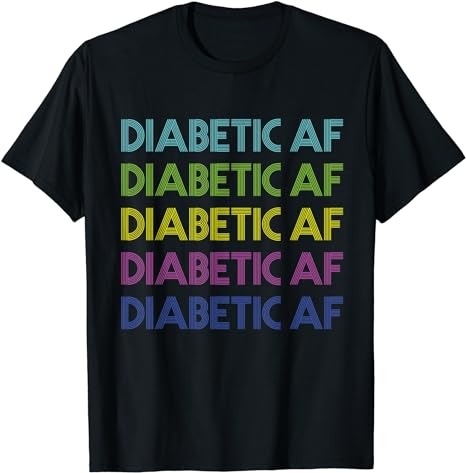 Type 1 Diabetes Awareness Diabetic AF Funny Gift Men Women T-Shirt PNG File