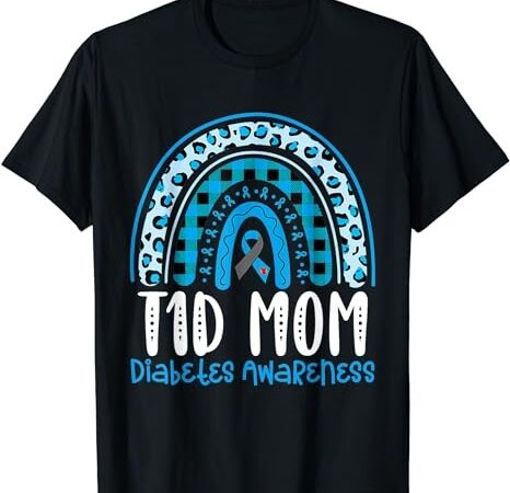 Type 1 diabetes awareness t1d mom blue ribbon rainbow t-shirt png file