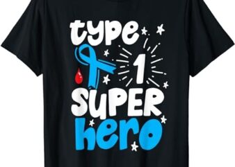 Type 1 Diabetes Awareness Type One Superhero T-Shirt PNG File