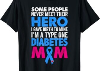 Type 1 Diabetes Mom Mother T1D Diabetic Awareness Women Gift T-Shirt PNG File