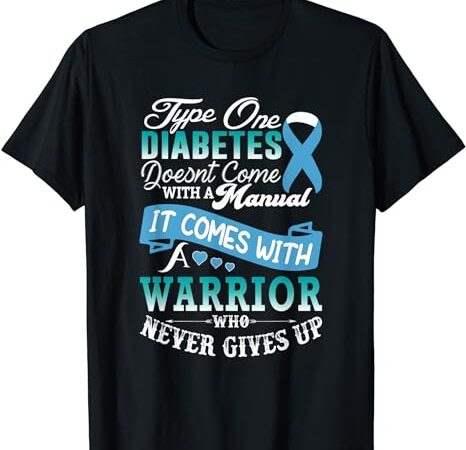 Type one diabetes for warrior blue ribbon diabetic t1d t-shirt