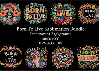 Born To Live Sublimation Bundle