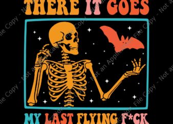 There It Goes My Last Flying Fuck Skeletons Svg, Halloween Skeletons Svg, Skeletons Svg, Halloween Svg t shirt designs for sale