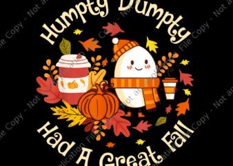 Humpty Dumpty Had A Great Fall Happy Fall Y’all Autumn Png, Humpty Dumpty Png, Humpty Dumpty Autumn Png graphic t shirt