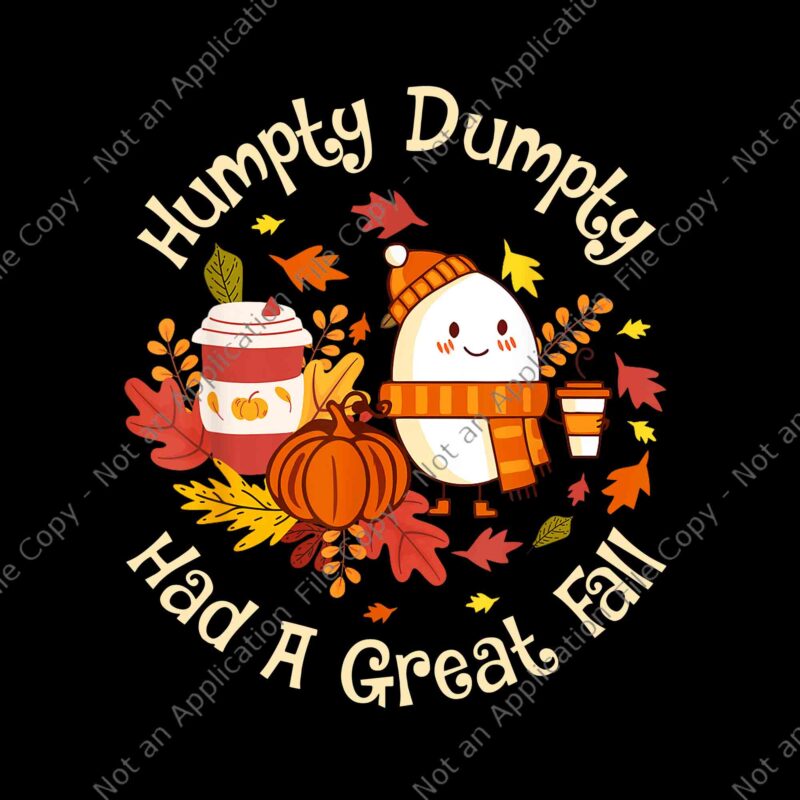 Humpty Dumpty Had A Great Fall Happy Fall Y’all Autumn Png, Humpty Dumpty Png, Humpty Dumpty Autumn Png