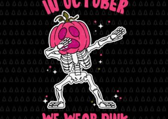 In October We Wear Pink Breast Cancer Pumpkin Halloween Svg, Breast Cancer Pumpkin Svg, Pumpkin Halloween Svg, Pumpkin Svg t shirt design for sale