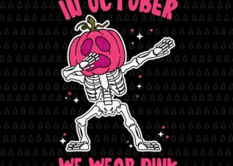 In October We Wear Pink Breast Cancer Pumpkin Halloween Svg, Breast Cancer Pumpkin Svg, Pumpkin Halloween Svg, Pumpkin Svg