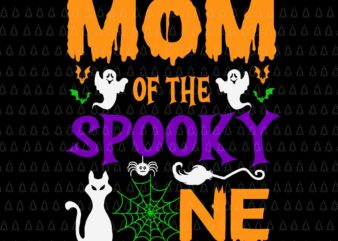 Mom Halloween 1st Birthday Svg, Mom Of The Spooky One Svg, Mom Halloween Svg, Halloween Svg, Mom Svg t shirt designs for sale