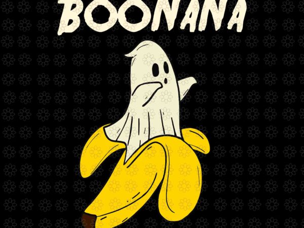 Boonana halloween svg, funny cute banana ghost svg, halloween banana svg, banana ghost halloween svg, halloween svg t shirt template Boonana halloween svg, funny cute banana ghost svg, halloween banana svg, banana ghost halloween svg, halloween svg t shirt template