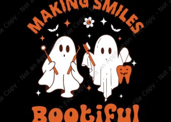 Making Smiles Bootiful Svg, Funny Ghost Dentist Svg, Halloween Dental Svg, Ghost Dental Svg, Ghost Halloween SVg, Ghost Svg t shirt designs for sale