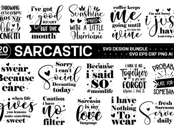 Sarcastic svg bundle, sarcastic quotes svg, sarcasm svg, sarcastic svg files for cricut, sarcasm png, cut file, cricut file sarcasm svg bundle, sarcastic bundle svg, sarcastic svg bundle, funny svg t shirt template vector