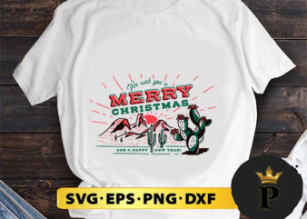 We Wish You A Merry Christmas Cactus SVG, Merry Christmas SVG, Xmas SVG PNG DXF EPS t shirt design for sale