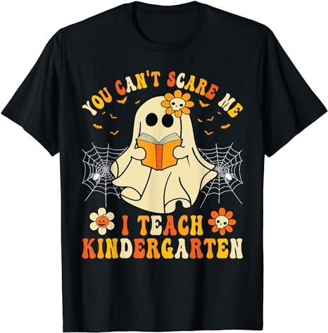 You Can’t Scare Me I Teach Kindergarten Halloween Teacher T-Shirt PNG File