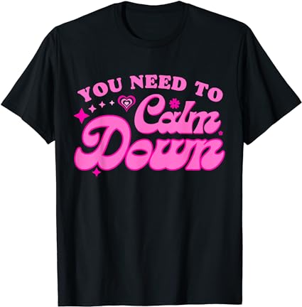 You need to calm down groovy retro cute funny t-shirt