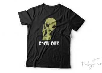 Alien | Funny T-shirt design for sale