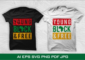 Young Black and Free t shirt design, Juneteenth svg – black history month t shirt design – black african american svg – queen svg, black queen svg, freedom day t