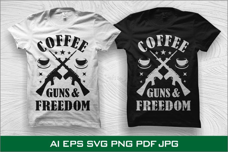 Coffee guns and freedom, 2nd amendment quotes, 2nd amendment t-shirt design for sale