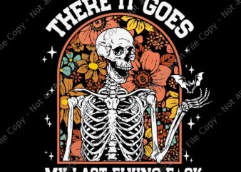 There It Goes My Last Flying Fuck Skeletons Svg, Halloween Skeletons Svg, Skeletons Svg, Halloween Svg t shirt designs for sale