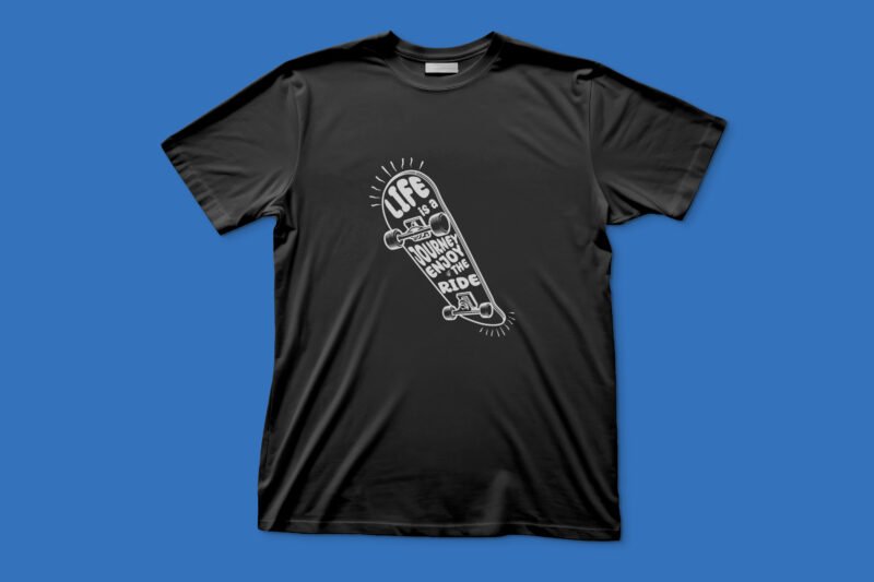 Life is a journey skateboard| T-shirt design for sale