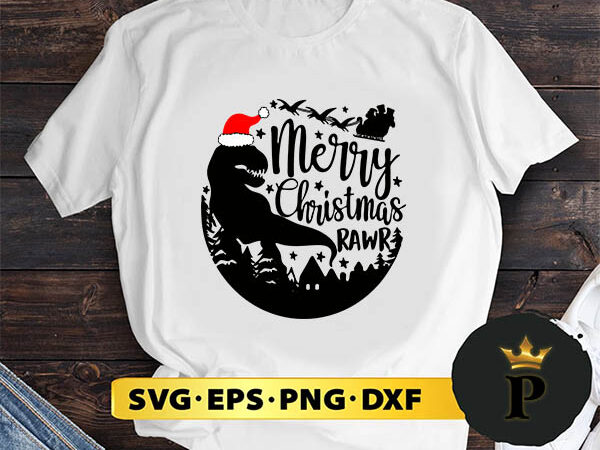 Merry christmas rawr svg, merry christmas svg, xmas svg png dxf eps t shirt designs for sale
