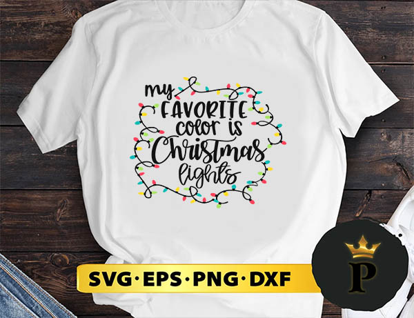 my favorite color is christmas lights SVG, Merry Christmas SVG, Xmas SVG PNG DXF EPS