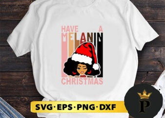 santa black girl have a melanin christmas SVG, Merry Christmas SVG, Xmas SVG PNG DXF EPS