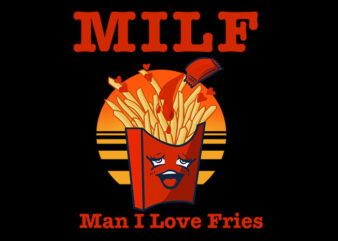 Man I Love Fries t shirt designs for sale