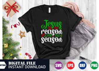 Jesus is the reason for the season Svg Design, the reason for the season Svg, Jesus, Tshirts, Festive Season, Happy Holidays, Christmas