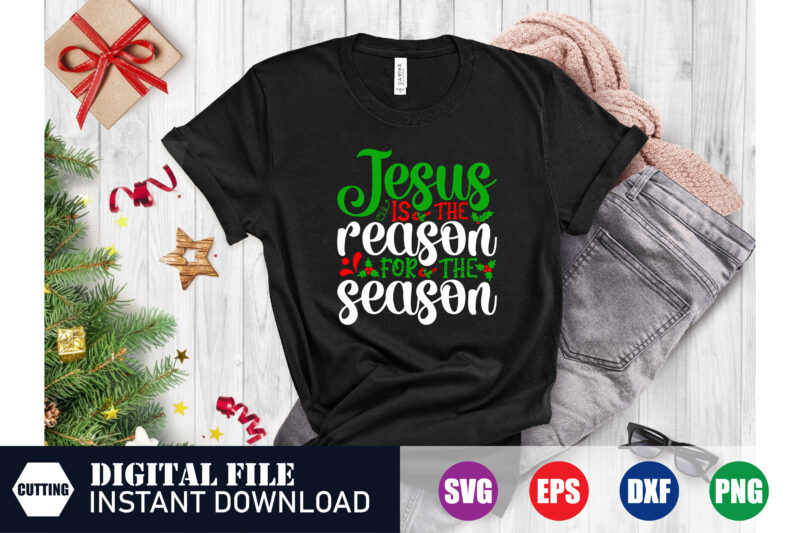 Jesus is the reason for the season Svg Design, the reason for the season Svg, Jesus, Tshirts, Festive Season, Happy Holidays, Christmas