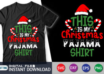 This is my Christmas Pajama Shirt, Merry Christmas 2023 SVG, Funny Christmas Print, Christmas Cut File t shirt designs for sale