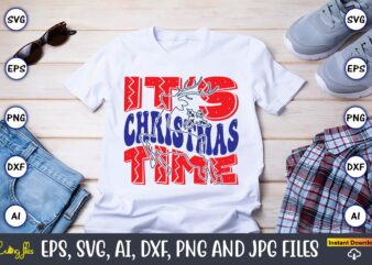 It’s Christmas Time,Christmas,Ugly Sweater design,Ugly Sweater design Christmas, Christmas svg, Christmas Sweater, Christmas design, Christm