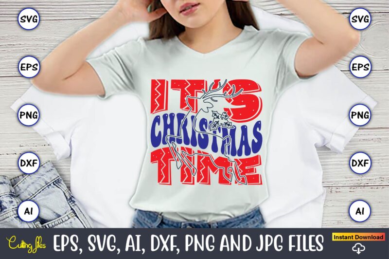 It’s Christmas Time,Christmas,Ugly Sweater design,Ugly Sweater design Christmas, Christmas svg, Christmas Sweater, Christmas design, Christm