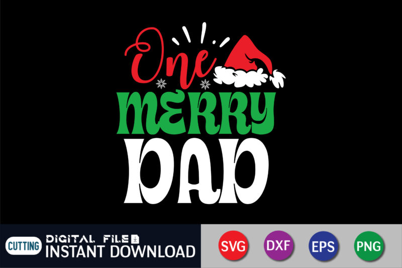 One Merry Dad Svg, Christmas Svg, Dad Svg, Daddy Svg, Dad Christmas Svg, Christmas Shirt Svg, Svg Files, Svg for Cricut, Silhouette