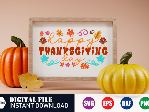 Happy thanksgiving day, thanksgiving, thanksgiving svg, thanksgiving t-shirt, blessed, crafts file, thanksgiving design, thanksgiving shirts