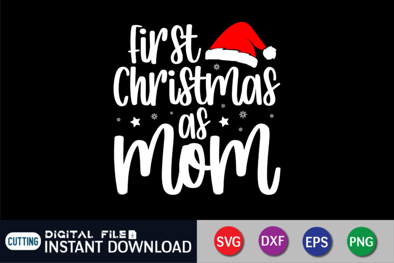 First Christmas as Mom Svg shirt