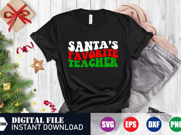 Santa’s favorite teacher t-shirt, favorite teacher, santa svg, funny svg, santa svg, teacher svg, tshirts, svg design, christmas svg