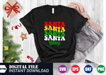 Santa Baby T-shirt, Santa Svg, Christmas Svg, Funny Christmas, Santa shirts, svg, Tshirts, Baby T-shirt, Babay Svg, ,Christmas 2023