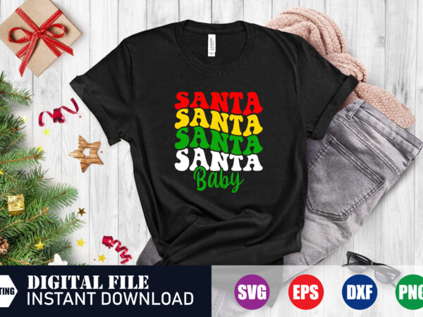 Santa baby t-shirt, santa svg, christmas svg, funny christmas, santa shirts, svg, tshirts, baby t-shirt, babay svg, ,christmas 2023