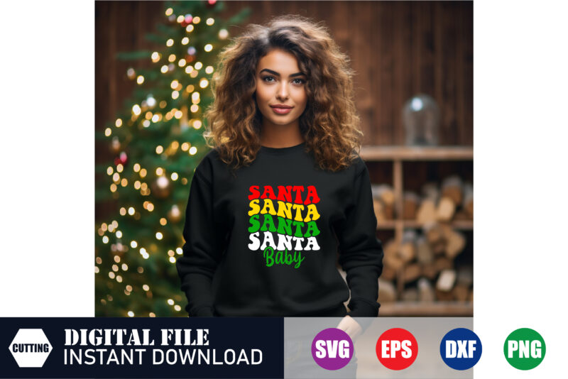 Santa Baby T-shirt, Santa Svg, Christmas Svg, Funny Christmas, Santa shirts, svg, Tshirts, Baby T-shirt, Babay Svg, ,Christmas 2023