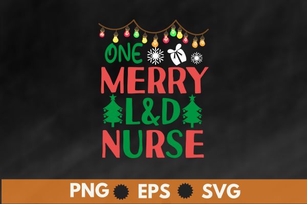 One Merry L&D Nurse Christmas T-Shirt design vector nurse christmas, christmas day nurse shirt, Santa, Xmas