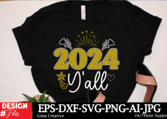 2024 Y’all SVG Cut File , New Year T-shirt Design
