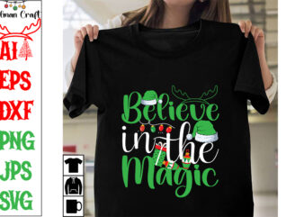 Believe in the Magic SVG Cut File ,Believe in the Magic T-shirt Design ,Believe in the Magic Vector Design ,Christmas .